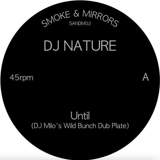 DJ Nature - Until / Crockett's Theme I Smoke & Mirrors (SANDM02)