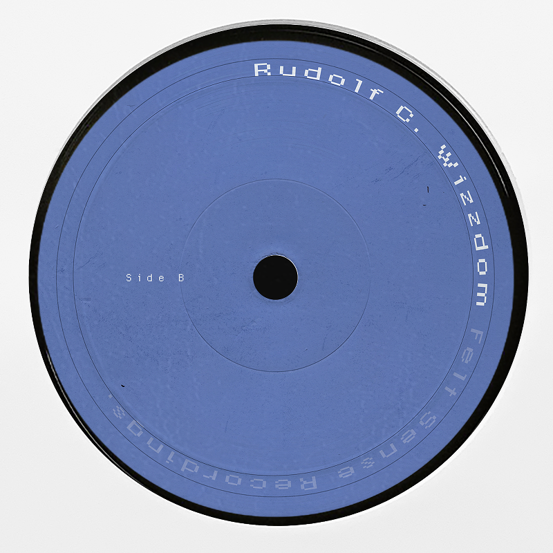 Rudolf C – Wizzdom break‑minimal vinyl on Felt Sense Recordings (FLTSNS013)