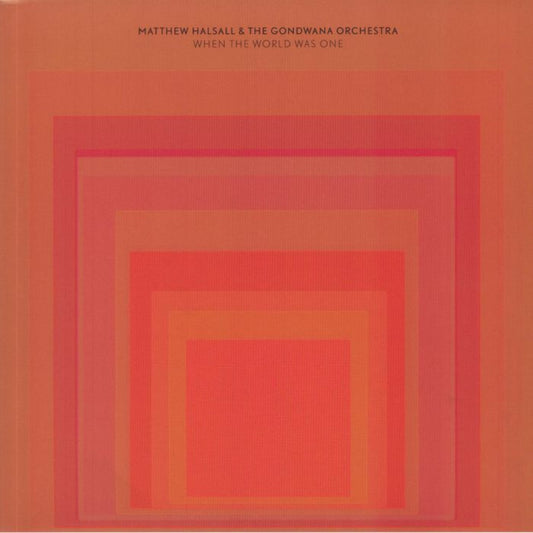Matthew Halsall & The Gondwana Orchestra When the World Was One (2024 Edition) vinyl record front cover. A vibrant and colorful abstract design with layered squares in shades of orange and red.