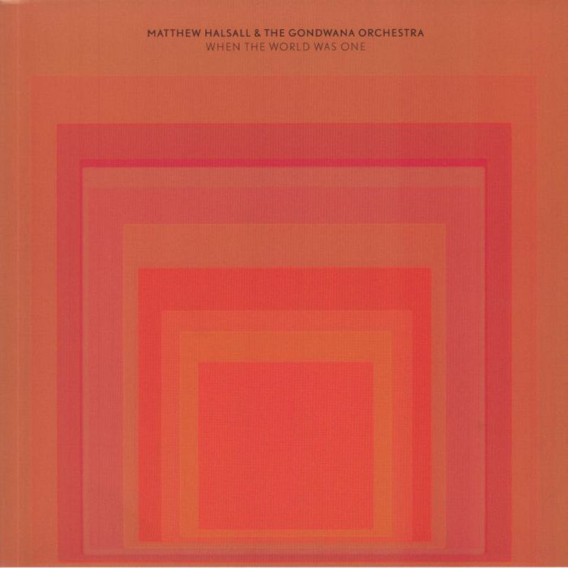 Matthew Halsall When The World Was One Gondwana Records jazz vinyl record Australia