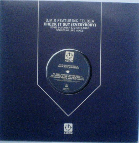 B.M.R (Featuring Felicia) - Check It Out (Everybody) I AM:PM (12AMPM120)