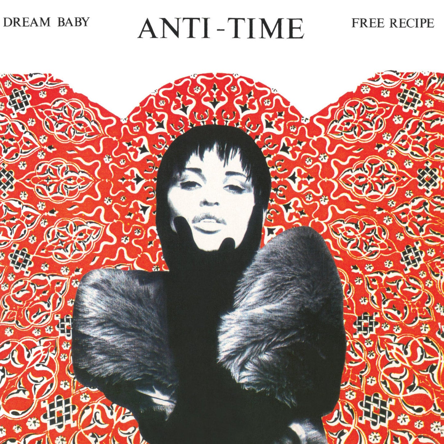 Dream Baby Anti-Time / Free Recipe vinyl record front cover. A black and white portrait of a woman with a bold red background. The album title and track names are displayed in white text.
