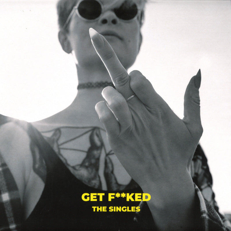 Cover image for Get F**ked – The Singles vinyl reissue on Repeat Records