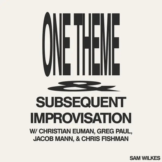 Sam Wilkes - One Theme & Subsequent Improvisation I Leaving Records (LR205) • Vinyl • Abstract, Experimental - Fast shipping