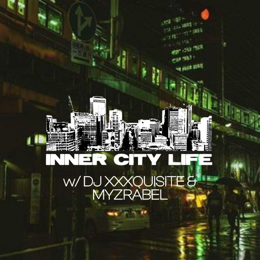XXXQUISITE & MYZRABEL | DJ Sessions | Inner City Life