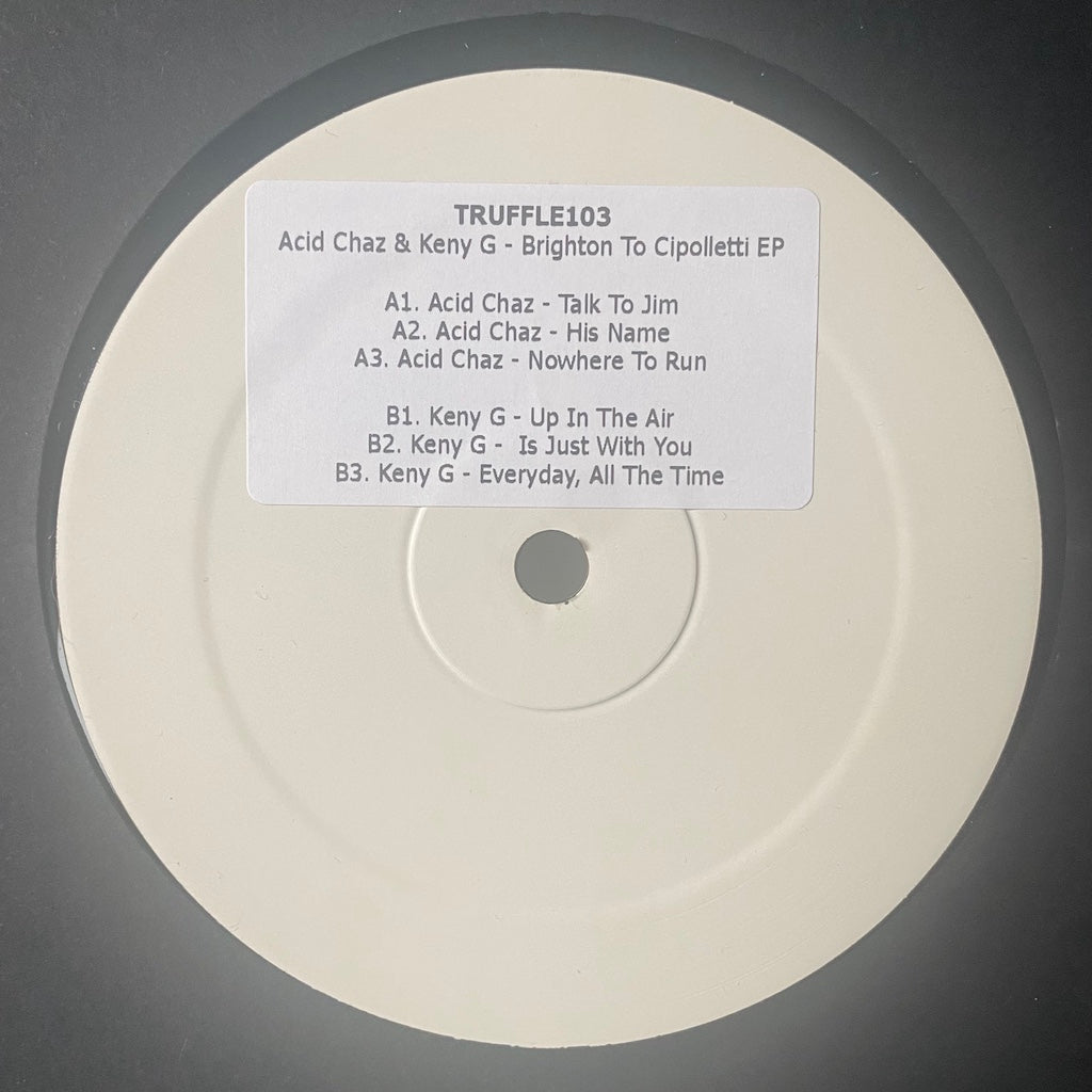 Acid Chaz & Keny G Brighton To Cipolletti EP Truffle101 TRUFFLE103 12 inch vinyl record Australia