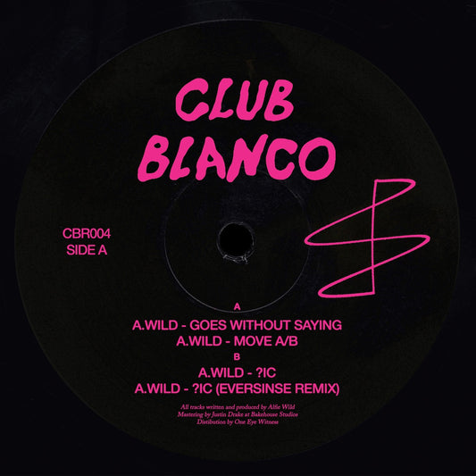 A.Wild Goes Without Saying on Club Blanco CBR004 vinyl record Australia