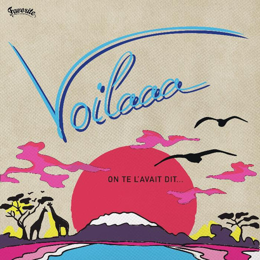 Voilaaa On Te L'avait Dit... vinyl record cover. A colorful, retro-style design featuring a sunset over a landscape with giraffes and birds. The album title "Voilaaa" and "On Te L'avait Dit..." are displayed in a stylized font.