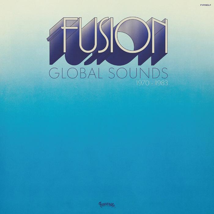 Various Artists Fusion Global Sounds (1970-1983) vinyl record cover. A minimalist design with the word "FUSION" in bold, stylized text on a gradient background from blue to white. The album title "GLOBAL SOUNDS" and the year range "1970-1983" are displayed below in a smaller font.