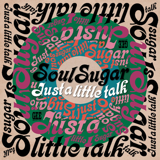Soul Sugar – Just A Little Talk reggae soul LP vinyl on Gee Recordings