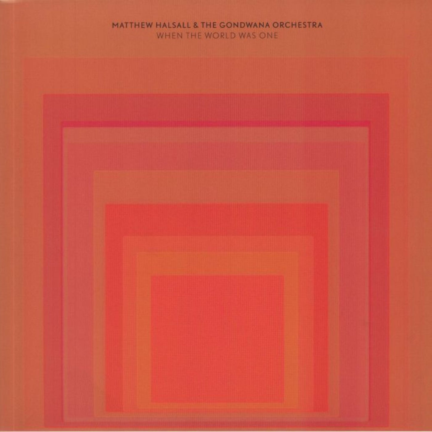 Matthew Halsall & The Gondwana Orchestra When the World Was One (2024 Edition) vinyl record front cover. A vibrant and colorful abstract design with layered squares in shades of orange and red.