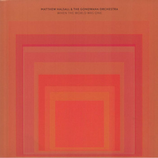 Matthew Halsall & The Gondwana Orchestra When the World Was One (2024 Edition) vinyl record front cover. A vibrant and colorful abstract design with layered squares in shades of orange and red.