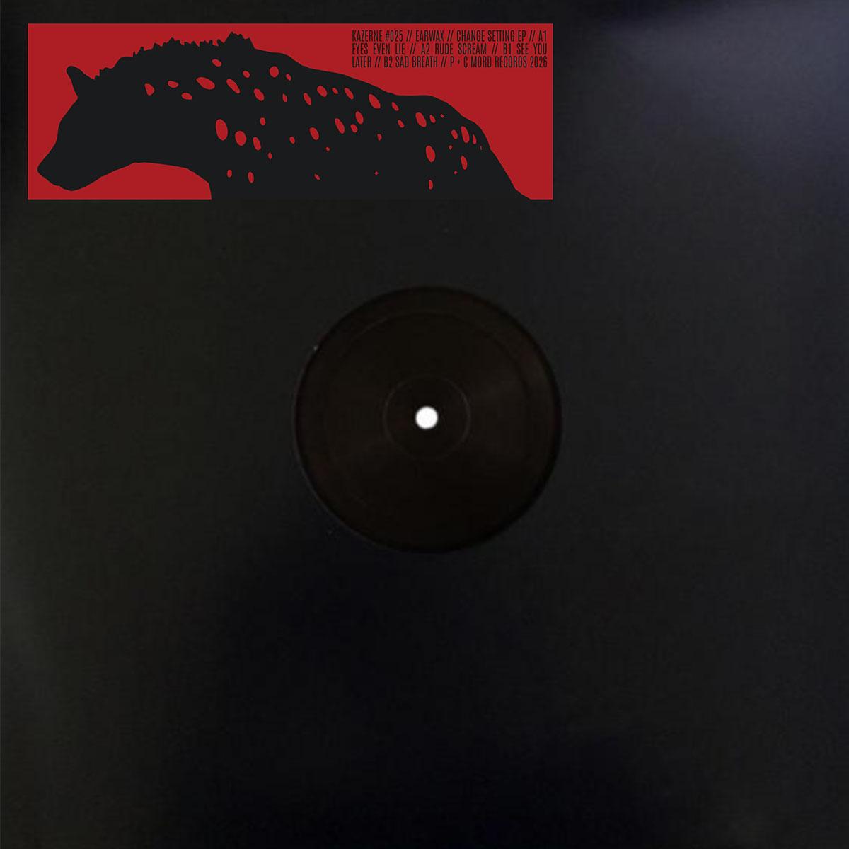 Earwax Change Setting EP on Kazerne KAZERNE025 vinyl record Australia