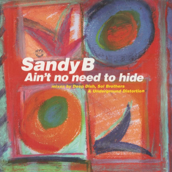 Sandy B - Ain't No Need To Hide I Champion (CHAMP12.331)