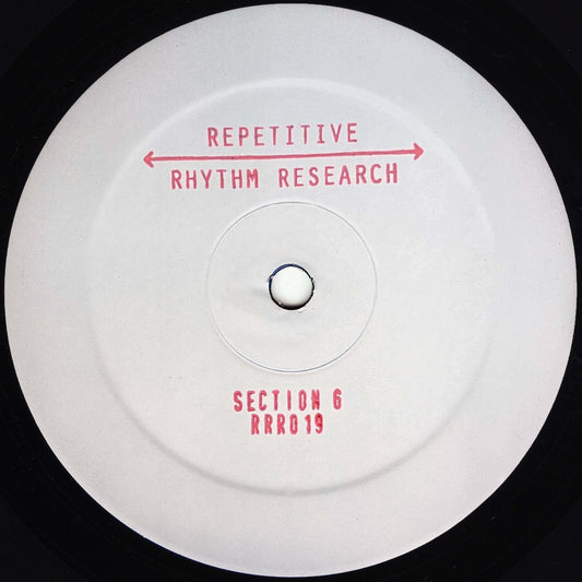 Section 6 Part 2 Repetitive Rhythm Research RRR019 vinyl record Australia