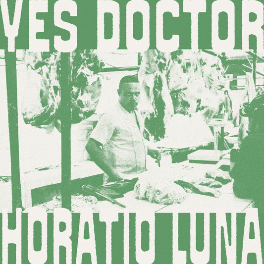 Horatio Luna – Yes Doctor vinyl LP on La Sape Records SAPE008