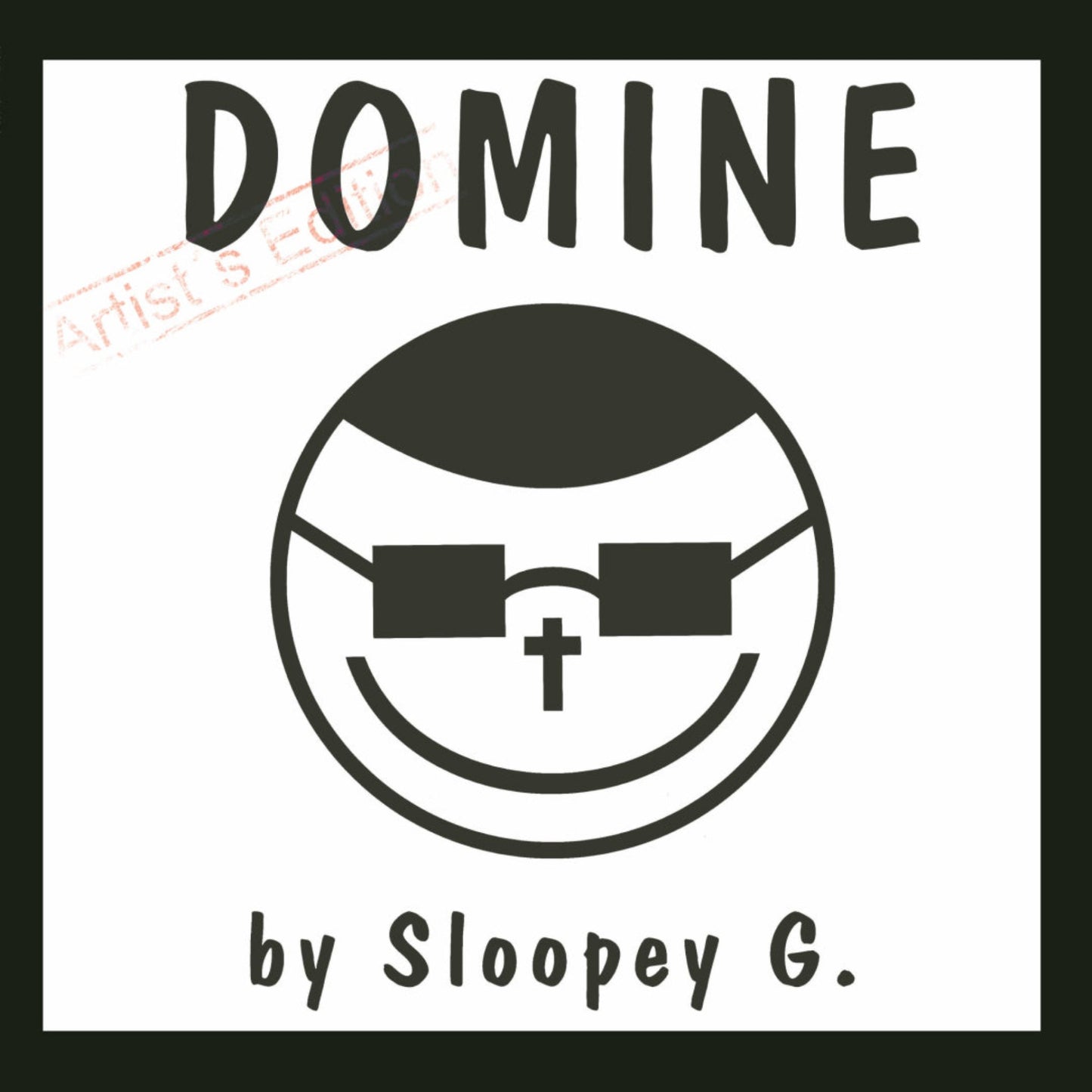 Sloopey G. Domine vinyl record cover. A minimalist design featuring a smiling face with sunglasses and a cross on the sunglasses, along with the artist's name and album title.