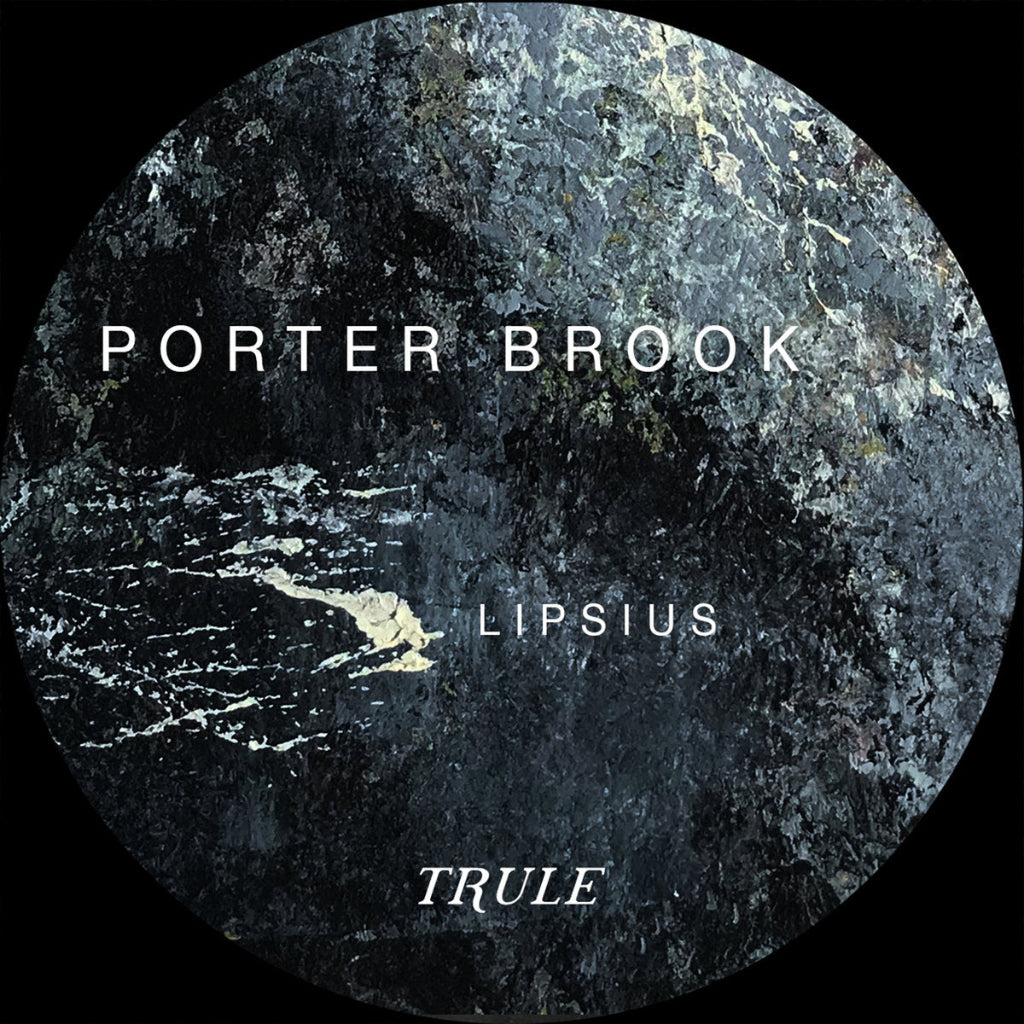 Porter Brook – Lipsius vinyl record, released on Trule (TRULE018). Industrial techno, UK bass, and dub-infused breaks. Fast shipping Australia-wide.