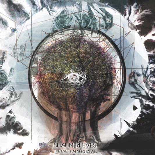 Album cover with abstract design and text 'Shaun Reeves The Eye That Sees Us All'