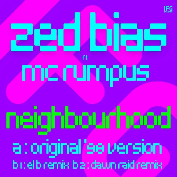 Zed Bias Feat. MC Rumpus - Neighbourhood (Feat. El B Dawn Raid Remixes) I IFG (IFGGG002) • 12 Vinyl • Drum n Bass, Jungle, UK