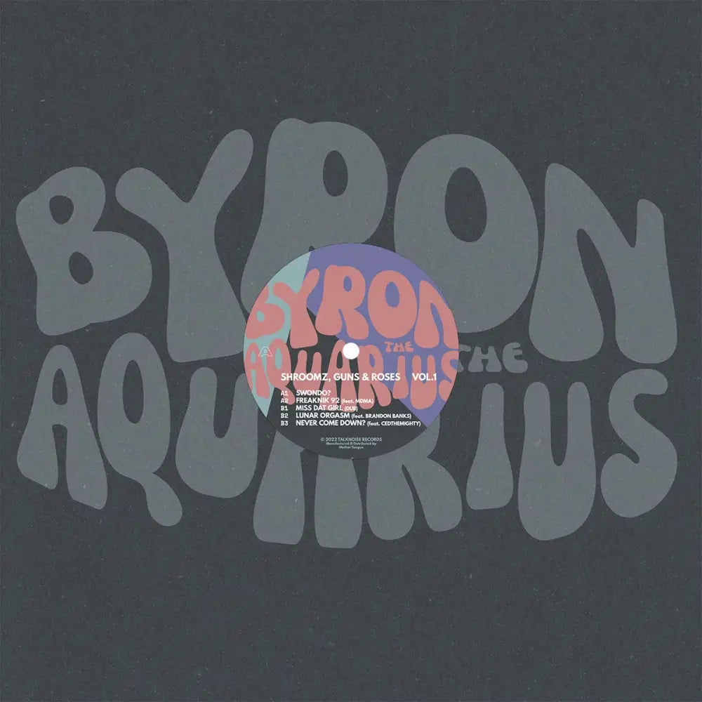 Byron The Aquarius - Shroomz Guns & Roses Vol.1 I Talknoise (TN001) • Vinyl • Deep House, Detroit, House - Fast shipping