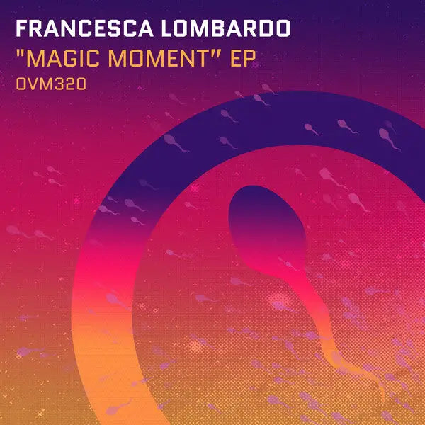 Francesca Lombardo - Magic Moment EP | Ovum Recordings (OVM320) • Vinyl • Deep House, Tech Techno - Fast shipping