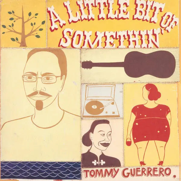 Tommy Guerrero - A Little Bit Of Somethin’ | Be With Records (BEWITH024LP) • Vinyl 2lp • Ambient, Blues Rock, Downtempo, Funk, Hip